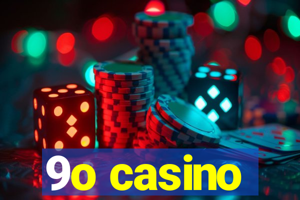 9o casino